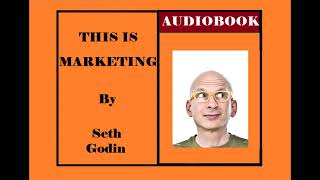 AUDIOBOOK FULL LENGTH - This Is Marketing:  You Can’t Be Seen Until You Learn To See