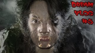 Becoming a werewolf! | Dream vlog #5