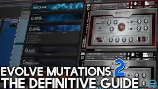 Heavyocity EVOLVE MUTATIONS 2 - The Definitive Guide
