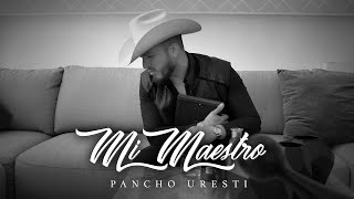 Pancho Uresti - Mi Maestro (Official Video)