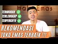 5 Rekomendasi Toko Emas | Toko Langganan Kalian Nomor Berapa?