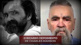 O BIZARRO DEPOIMENTO DE CHARLES MANSON