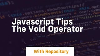 Javascript tips the void operator