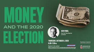 Ken Vogel — Money and the 2020 Election