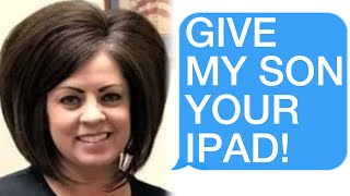 r/Entitledparents "GIVE MY SON YOUR IPAD!"