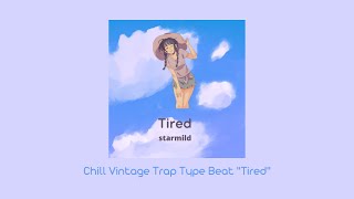 [FREE] Chill Vintage Trap Type Beat "Tired"