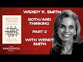 Wendy Smith - Both/And Thinking 2