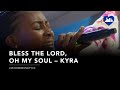 Bless The Lord, Oh My Soul (10000 Reasons) + My Worship - Kyra | Worship | Dominion City - Kyra