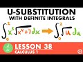 U-Substitution With Definite Integrals | Calculus Lesson 38 - JK Math