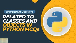 Classes & Objects in Python MCQs | Top 20 Python Classes & Objects Questions and Answer | TpointTech