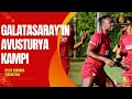 Galatasaray'ın Yeni Sezon Hazırlıkları Avusturya'da Tam Gaz Devam Ediyor