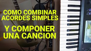 Cómo Combinar Acordes y Componer una Canción en Piano Fácil