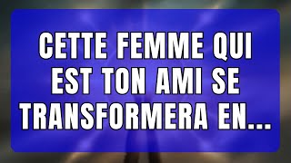 🌟🔮 CETTE FEMME QUI EST TON AMI SE TRANSFORMERA EN... | Messages des anges