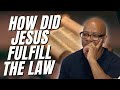 How Jesus fulfilled the Law Perfectly?