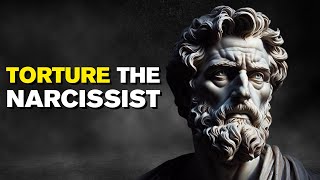 4 Ways To TORTURE The NARCISSIST | Stoicism