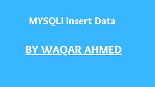 insert data into database using php | PHP tutorials for beginners in Urdu/Hindi | Waqar Ahmed
