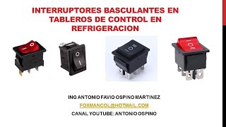 INTERRUPTORES BASCULANTES Y SU USO EN TABLEROS DE CONTROL DE EQUIPOS DE REFRIGERACION