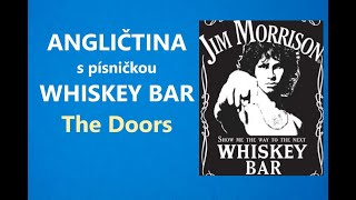 Angličtina pro úplné začátečníky s písničku WHISKEY BAR / ALABAMA SONG od skupiny THE DOORS