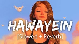 Hawayein [Slowed+Reverb] | Arijit Singh | Lofi | Textaudio
