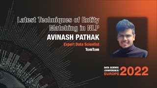 Latest Techniques of Entity Matching in NLP | Avinash Pathak | DSC Europe 2022