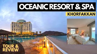 Oceanic Khor Fakkan Resort \u0026 Spa | Tour / Review | Hotel in Khor Fakkan