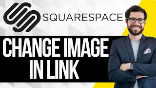 How to Change the Image on Squarespace Link
