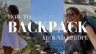 ULTIMATE GUIDE TO BACKPACKING AROUND EUROPE | what it costs, budget travel tips, how to find hostels