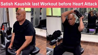 Satish Kaushik Last Workout in Gym Before Heart Attack