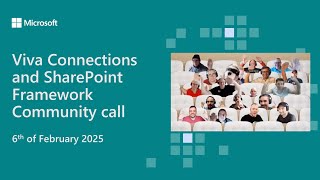 Viva Connections and SharePoint Framework community call 6th of February 2025