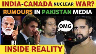 INDIA VS CANADA NUCLEAR W@R | RUMOURS IN PAKISTAN MEDIA | PAKISTANI PUBLIC REACTION ON INDIA REAL TV