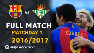 FC Barcelona vs Real Betis (6-2) J01 2016/2017 - FULL MATCH