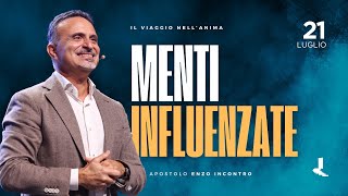 Menti influenzate | Apostolo Enzo Incontro | 21 Luglio 2024