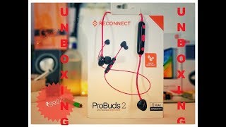 Reconnect Probuds 2 Unboxing