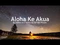 Aloha Ke Akua //Lyric Video// By Nahko and Medicine for the People