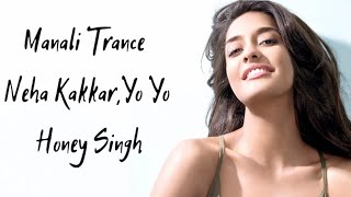 Manali Trance Song Lyrics Neha Kakkar , Yo Yo Honey Singh | Lisa Haydon , Akshay Kumar|The Shaukeens