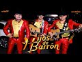 hijos de barron exitos de los cadetes