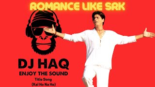 Kal Ho Na Ho | DJ Haq | Shah Rukh Khan | Saif Ali Khan | Preity Zinta | Bollywood Remix