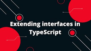 Typescript Tutorial #34 Extending interfaces in TypeScript