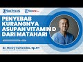 Faktor Penyebab Masyarakat Indonesia Paling Sedikit Menerima Asupan Vitamin D dari Matahari