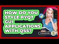 How Do You Style PyQt GUI Applications With QSS? - Python Code School