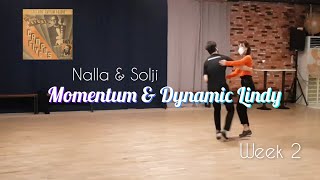 Nalla \u0026 Solji - Momentum \u0026 Dynamic Lindy (Week 2) 스윙댄스 린디합