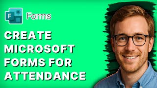 How to Create Microsoft Forms for Attendance [2026 Full Guide]