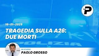 TGPrealpina 16/01/2025 | Tragedia sulla A26: due morti