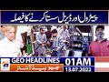 Geo News Headlines 01 AM | PM Shehbaz Sharif to announce cut in petrol prices soon | 13 July 2022