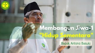 Membangun Jiwa - 1 Hidup Sementara, bersama bpk. Antono Basuki