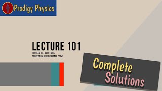 Problem Set Solutions for Lecture 101