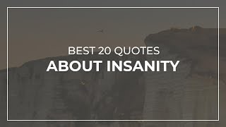 Best 20 Quotes about Insanity | Beautiful Quotes | Quotes for Whatsapp