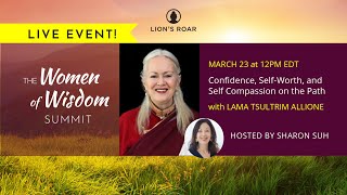 LIVE w/ Lama Tsultrim Allione - Confidence, Self-Worth, and Self-Compassion on the Path