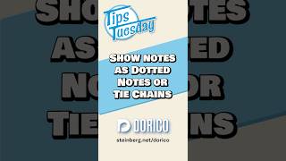 Show notes as dotted notes or tie chains #TipsTuesday #dorico #steinberg #musicnotation