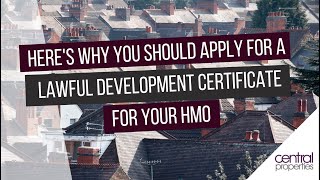 Here is why you should apply for Lawful Development Certificate if you own any HMO properties.